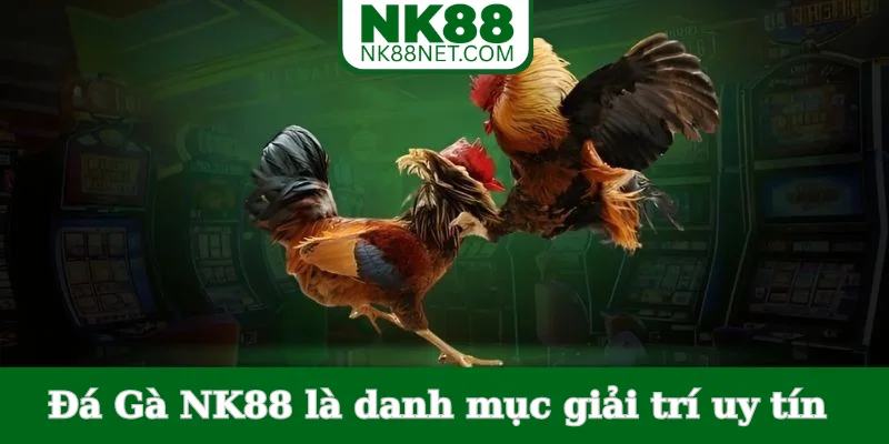 da-ga-nk88-la-danh-muc-giai-tri-uy-tin